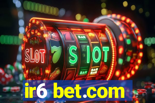 ir6 bet.com